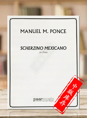 曼努埃尔庞塞墨西哥谐谑曲 钢琴独奏 Peermusic原版乐谱书 Manuel Ponce Scherzino Mexicano Piano Solo HL00228867