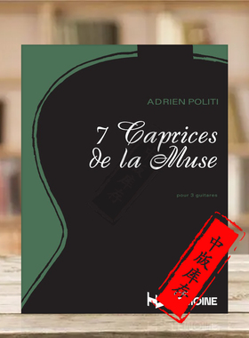阿德里安波利蒂 七首缪斯随想曲 3把吉他 雷蒙恩原版乐谱书 Adrien Politi 7 Caprices de la Muse 3 guitars 29878