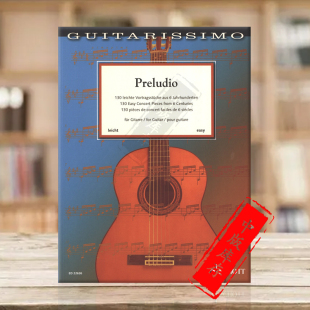 from 选自6个世纪130首浅易吉他音乐会作品 Concert 前奏曲 Guitar Preludio for 朔特乐谱书 ED22626 Easy Centuries Pieces