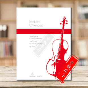 Duets 两首二重奏 No2 奥芬 德国骑熊士原版 for Offenbach Op52 Jacques 进口乐谱书 BA6972 Cellos 两把大提琴 巴赫