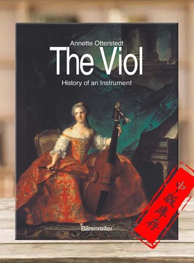 提琴乐器的历史 安妮特奥特斯泰特著 德国骑熊士原版进口音乐图书 Otterstedt The Viol History of an Instrument BVK1151