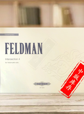 费尔德曼 交汇点四 大提琴独奏 单曲3页 Peters 彼得斯原版进口乐谱书 Morton Feldman Intersection IV Cello EP6960