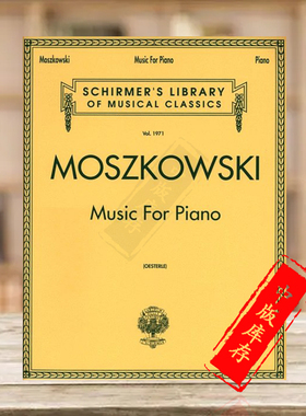 莫什科夫斯基 钢琴音乐  希尔默G.shirmer 原版乐谱书 Moszkowski Music for Piano HL50481143