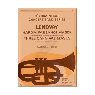 伦德沃伊3个狂欢节面具 室内管乐 布达佩斯原版乐谱书 Lendvay Kamillo Three Carnival Masks wind band percussion piano Z12370
