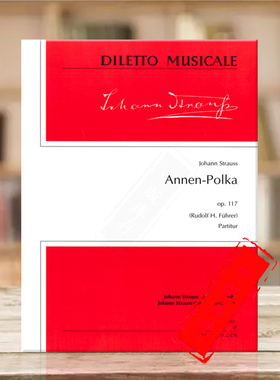 施特劳斯安娜波尔卡Op117 总谱 Doblinger原版乐谱书 Johann Straus Annen-Polka Score DM1027-PA