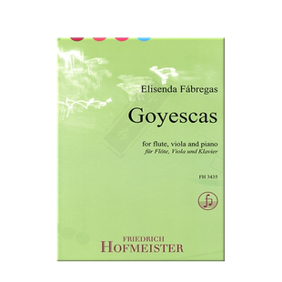 法布雷加斯 戈雅之画 长笛中提琴和钢琴 总分谱 霍夫曼斯特 原版乐谱 Elisenda Fabregas Goyescas flute viola piano FH3435