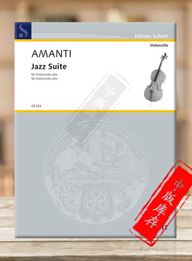 阿曼蒂 爵士组曲 大提琴独奏 德国朔特原版进口乐谱书 Amanti Lucio Franco Jazz Suite cello solo CB224