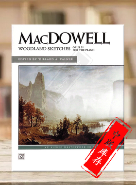 麦克道威尔 林地素描Op51 钢琴独奏 Alfred原版乐谱书 MacDowell Woodland Sketches Piano 00-2278