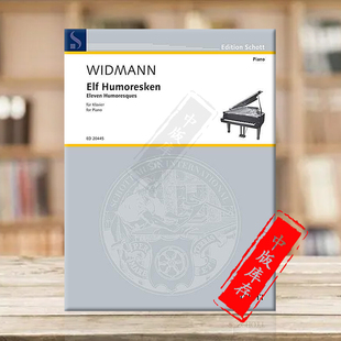Widmann 威德曼 进口乐谱书 约格 Eleven Piano 钢琴独奏 for 十一首幽默曲 ED20445 德国朔特原版 Humoresques Jorg