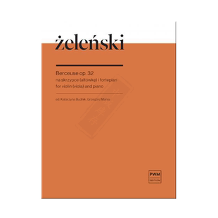 泽伦斯基 摇篮曲 小提琴与钢琴 波兰PWM原版进口乐谱书 Wladyslaw Zelenski Berceuse violin viola and piano PWM12864