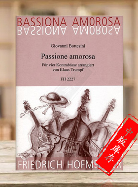 博泰西尼 激情的爱 四把低音提琴 德国霍夫曼斯特原版乐谱书 Bottesini Passione Amorosa for 4 Double Basses FH2227