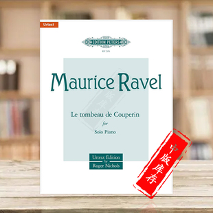拉威尔 库普兰之墓 钢琴独奏 彼得斯原版进口乐谱书 Ravel Le tombeau de Couperin for Solo Piano EP7376
