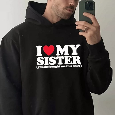 I LOVE MY SISTER 趣味英文连帽卫衣秋冬长袖潮小众设计男女衣服