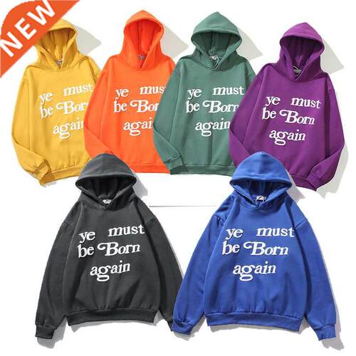 6 Colors Ye Must Be Born Again Letter Foam Sweatshirt Men an