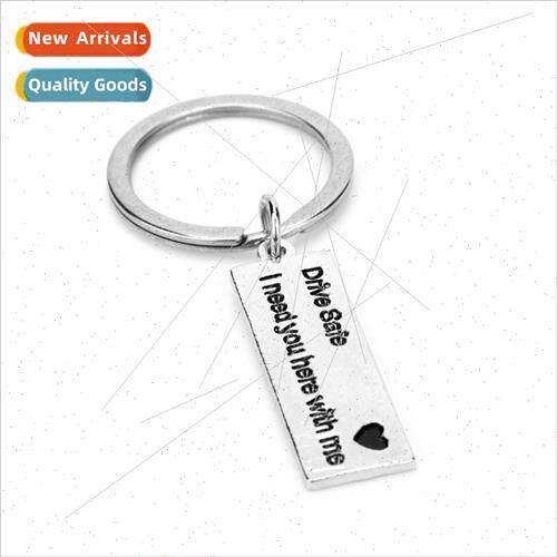Drive Safe I need you here wh me Car Keychain Pendant
