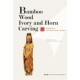 包邮 编著湖南美术出版 Bamboo Carving晓原 社9787535652171 WoodIrYHorn 正版
