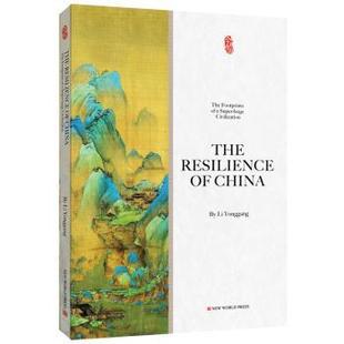 The resilience of China:The footprints of a super-large civilization李勇刚9787510473791新世界出版社有限责任公司