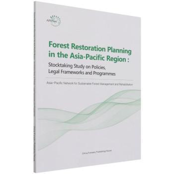 Forest restoration planning in the asia-pacific region:stocktaking study on policies, legal frameworks and programmes