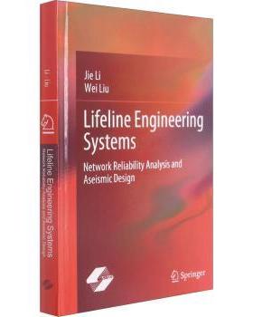 生命线工程系统(网络可靠分析与抗震设计)(英文版)(精)李杰//刘威9787547854167上海科学技术出版社