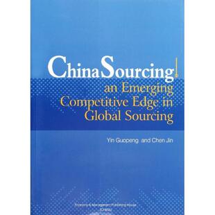 【文】 China Sourcing:an Emerging Competitive Edge in Global Sourcing  9787509617281 经济管理出版社