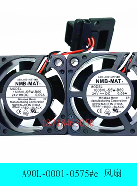 发那科散热风扇NMB24V 1608VL-S5W-B69 0.09A/A90L-0001-0575#B/A