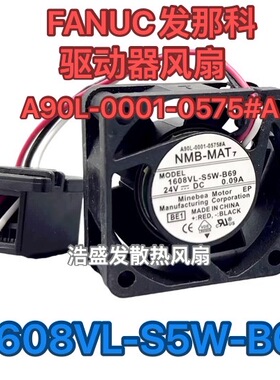 NMB 1608VL-S5W-B69 FANUC发那科A90L驱动器风扇A90L-0001-0575#A