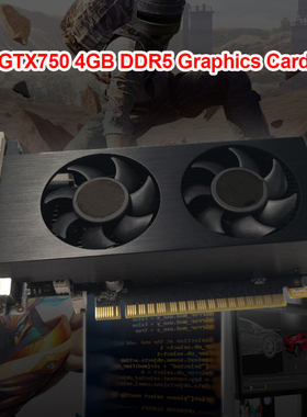 GTX750 4GB D5 128Bit GDDR5 Video Card GTX750 for nVIDIA Gefo