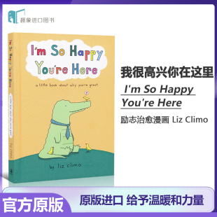 You Here Climo2022新书作品 莉兹克里莫Liz 英文原版 我很高兴你在这里 Happy 励志治愈小动物漫画插画书