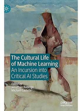 现货 机器学习的文化生活：对人工智能批判研究的启发 The Cultural Life of Machine Learning:An Incursion into 9783030562854