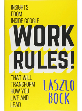 现货 英文原版 Work Rules!: Insights from Inside Google That Will Transform How You Live and Lead