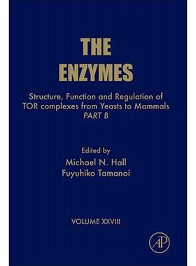 现货英文原版 Structure, Function and Regulation of TOR complexes from Yeasts to Mammals: Part B (Volume 28)9780123810052