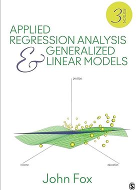 【3-6周达】英文原版 Applied Regression Analysis and Generalized Linear Models… 9781452205663