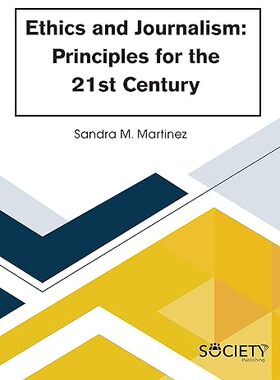 现货 英文原版 Ethics and Journalism:Principles for the 21st Century... 9781773613499