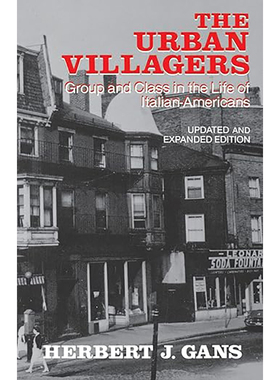 【3-6周达】Urban Villagers:Group and Class in the Life of Italian-Americans 9780029112403