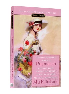 卖花女与窈窕淑女 英文原版 Pygmalion and My Fair Lady 进口小说 萧伯纳 George Bernard Shaw 文学名著 Signet Classics 平装