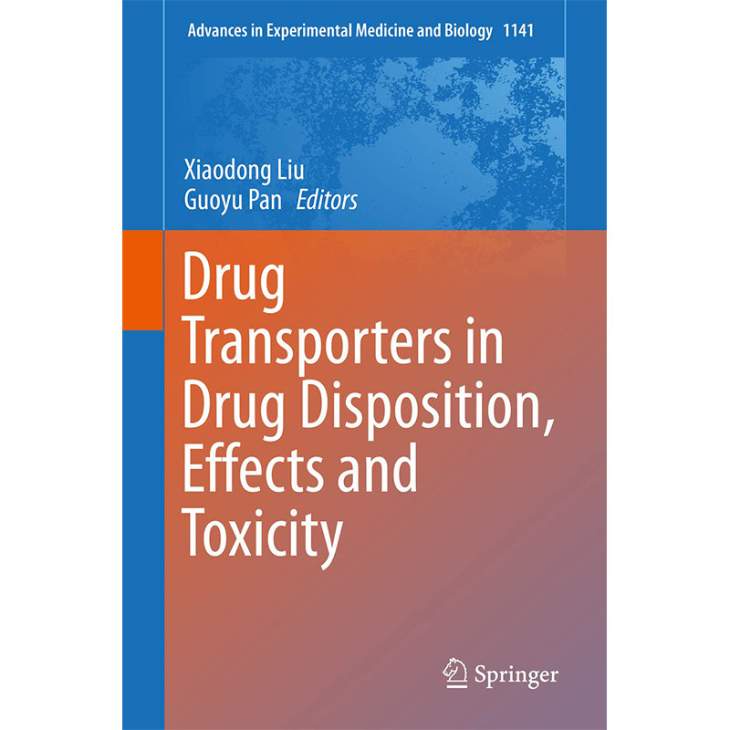 现货 英文原版 药物转运体在药物处置、效应和毒性 Drug Transporters in Drug Disposition, Effects and Toxicity 9789811376498