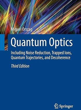 【3-6周达】英文原版 Quantum Optics:Including Noise Reduction, Trapped Ions, Quantum Trajectories, an… 9783319804774