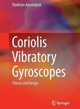 现货 英文原版 Coriolis Vibratory Gyroscopes: Theory and Design 9783319357003