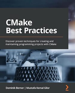 【3-6周达】英文原版 CMake Best Practices:Discover proven techniques for creating and maintaining pro... 9781803239729
