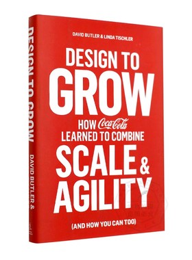 设计未来发展 英文原版 Design To Grow:How Coca-Cola Learned to Combine Scale and Agility 市场规模竟争优势商业学书籍 精装