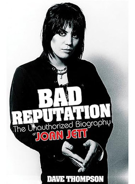 现货 英文原版 Bad Reputation:The Unauthorized Biography of Joan Jett 9780879309909