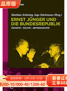 现货 英文原版 Ernst Jünger und die Bundesrepublik:Ästhetik - Politik - Zeitgeschichte (German E 9783110237832