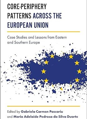 现货 英文原版 Core-Periphery Patterns across the European Union:Case Studies and Le... 9781787144965