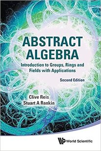 Introduction Applications Algebra Abstract Fields Rings Groups 英文原版 9789814730549 Second with 现货 and
