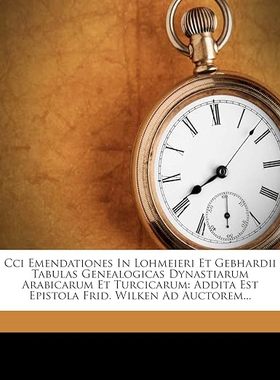 现货 英文原版 CCI Emendationes in Lohmeieri Et Gebhardii Tabulas Genealogicas Dynas... 9781246658804