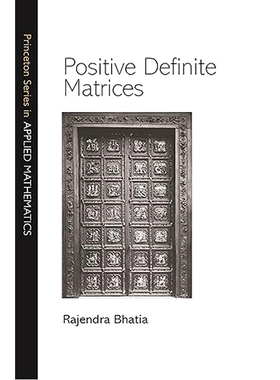 现货 英文原版 Positive Definite Matrices (Princeton Series in Applied Mathematics, 24) 9780691168258
