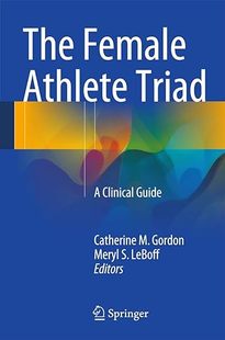 Female Athlete Guide 英文原版 9781489975249 Clinical The 现货 Triad