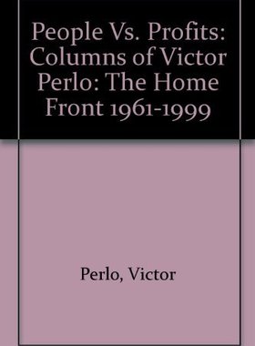现货 英文原版 People Vs. Profits:Columns of Victor Perlo:The Home Front 1961-1999... 9780717807369