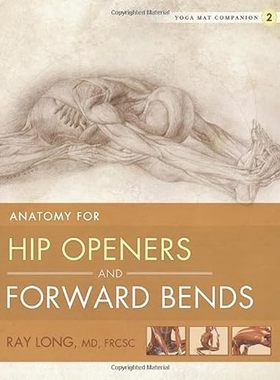 【3-6周达】英文原版 Yoga Mat Companion 2:Anatomy for Hip Openers and Forward Bends... 9781607439424
