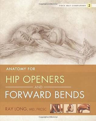 【3-6周达】英文原版 Yoga Mat Companion 2:Anatomy for Hip Openers and Forward Bends... 9781607439424